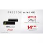 Freebox Mini 4K fibre ou ADSL + Netflix 12 mois à 14,99€/mois [Terminé]
