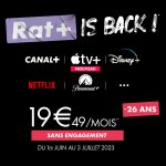 18-25 ans : Abonnement Rat+ (Canal+, Netflix, Disney+, Apple TV+, Paramount+, OCS,...) à 19,49€/mois